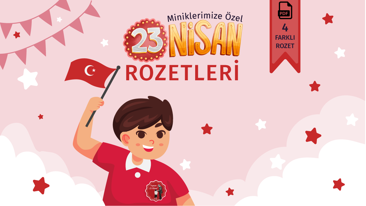 23 Nisan Rozetleri PDF - 4 Farklı Rozet - Okul Öncesi Etkinliği